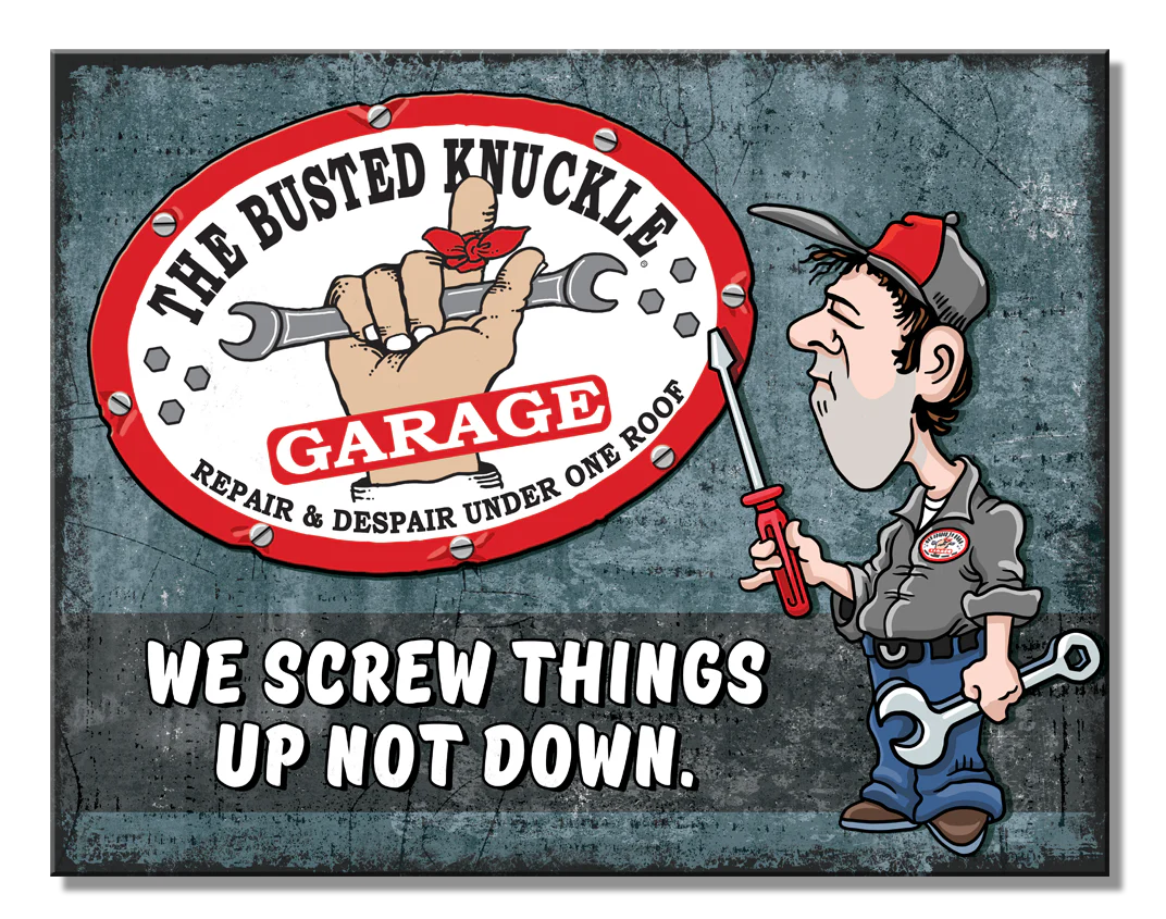 Busted Knuckle Skrew Things Up - 16in x 12.5in Metal Sign