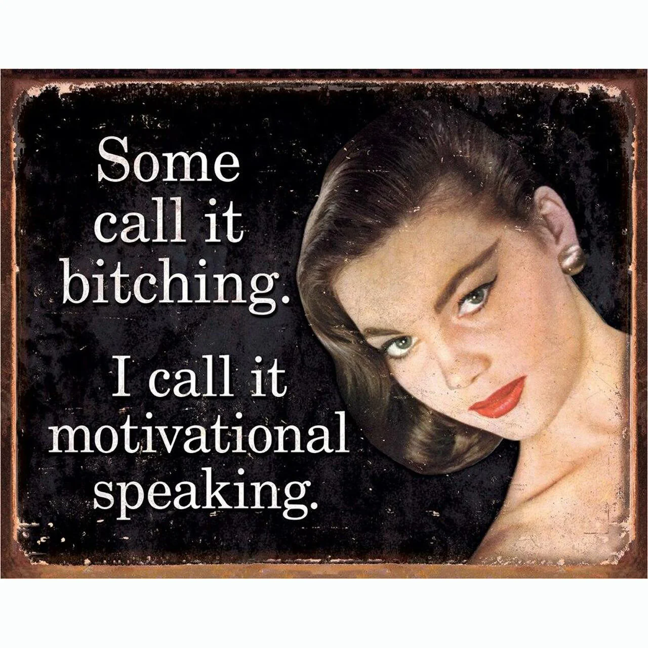 Ephemera - Motivational Speaking Metal Sign